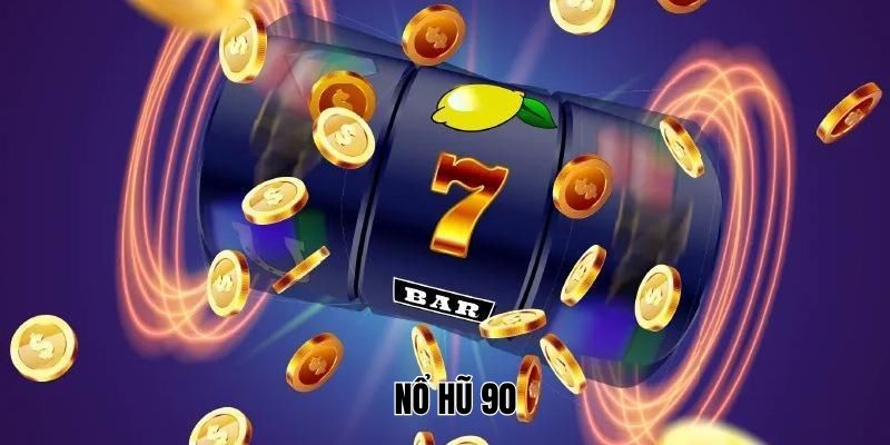 nổ hũ 90